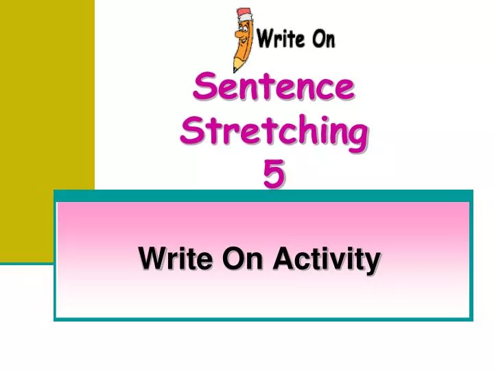 sentence stretching 5