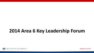 2014 Area 6 Key Leadership Forum