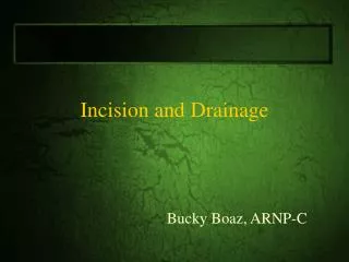 Incision and Drainage
