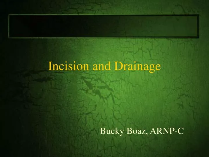 incision and drainage