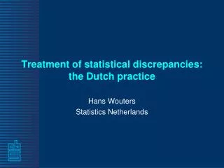 Treatment of statistical discrepancies: the Dutch practice