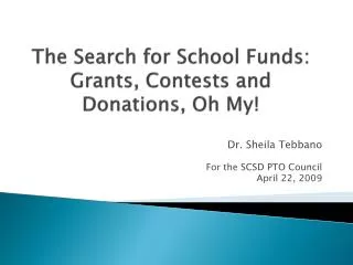 The Search for School Funds: Grants, Contests and Donations, Oh My!
