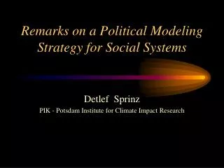 Remarks on a Political Modeling Strategy for Social Systems