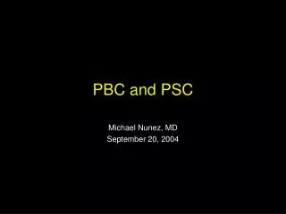PBC and PSC