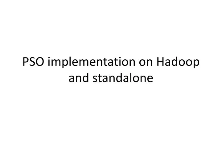 pso implementation on hadoop and standalone