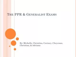 The PPR &amp; Generalist Exams