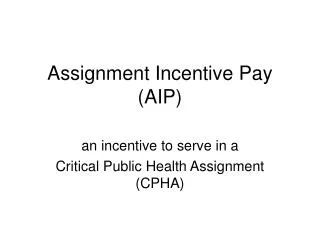 Assignment Incentive Pay (AIP)