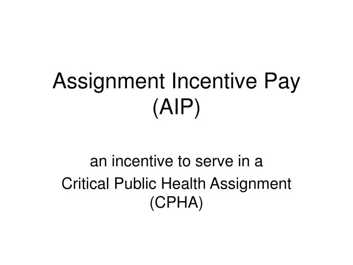 assignment incentive pay aip