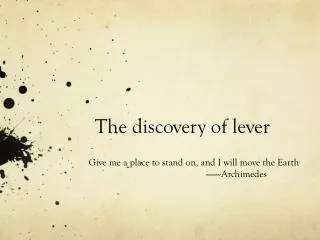 The discovery of lever
