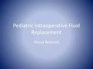 Pediatric Intraoperative Fluid Replacement