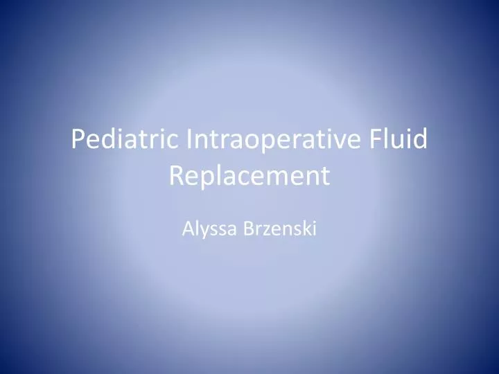 pediatric intraoperative fluid replacement