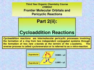 Third Year Organic Chemistry Course CHM3A2 Frontier Molecular Orbitals and Pericyclic Reactions