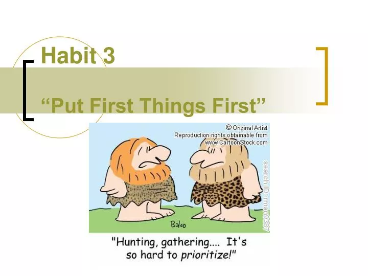 habit 3 put first things first