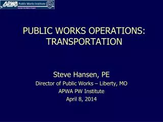 PUBLIC WORKS OPERATIONS: TRANSPORTATION