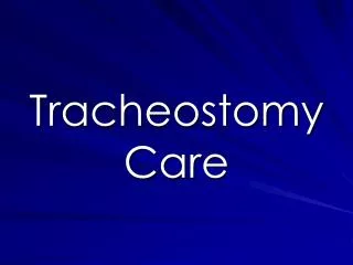 Tracheostomy Care