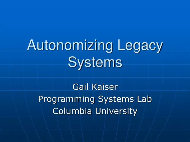 autonomizing legacy systems