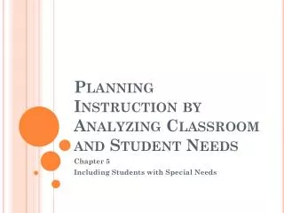 Planning Instruction by Analyzing Classroom and Student Needs