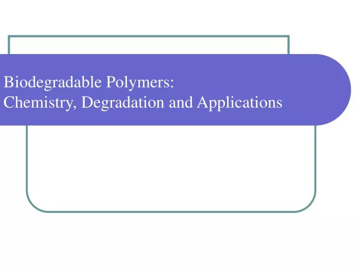 biodegradable polymers chemistry degradation and applications