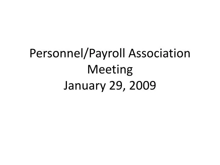 personnel payroll association meeting january 29 2009