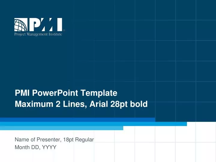 pmi powerpoint template maximum 2 lines arial 28pt bold