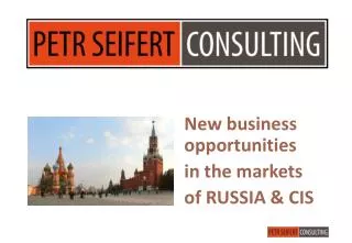 New business opportunities in the markets of RUSSIA &amp; CIS