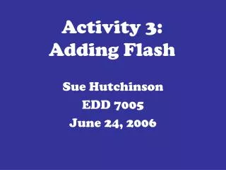 Activity 3: Adding Flash