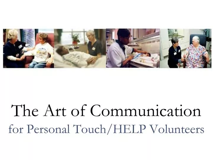 the art of communication for personal touch help volunteers