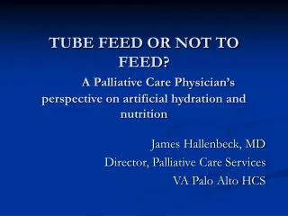James Hallenbeck, MD Director, Palliative Care Services VA Palo Alto HCS