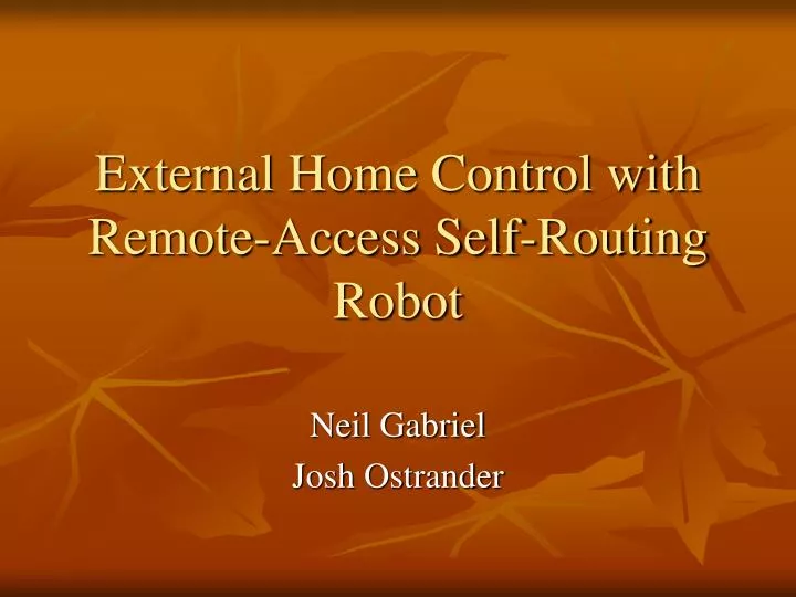 external home control with remote access self routing robot