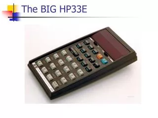 The BIG HP33E