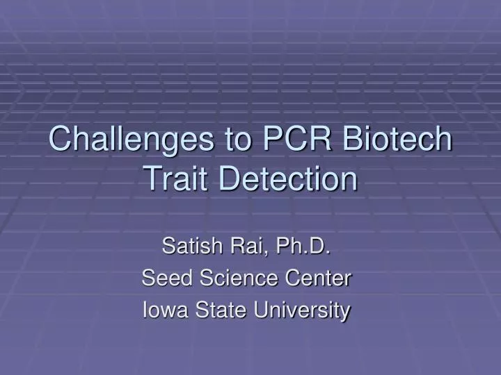 challenges to pcr biotech trait detection