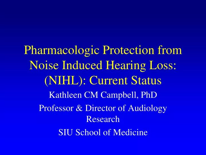 pharmacologic protection from noise induced hearing loss nihl current status