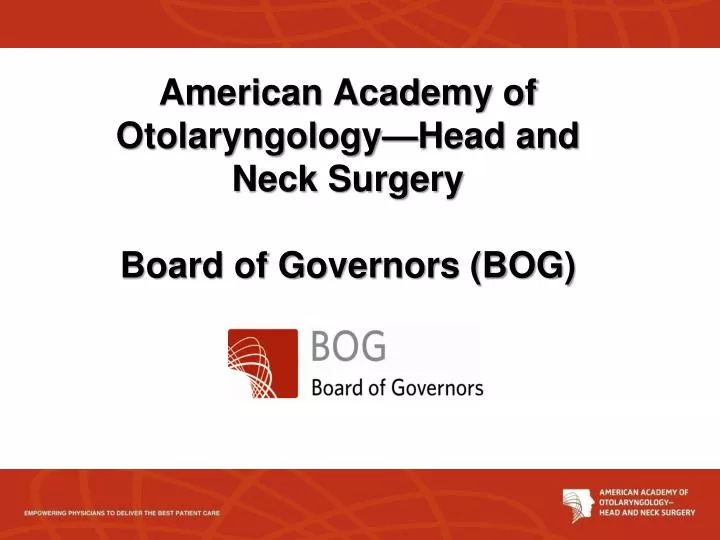 american academy of otolaryngology head and neck surgery board of governors bog
