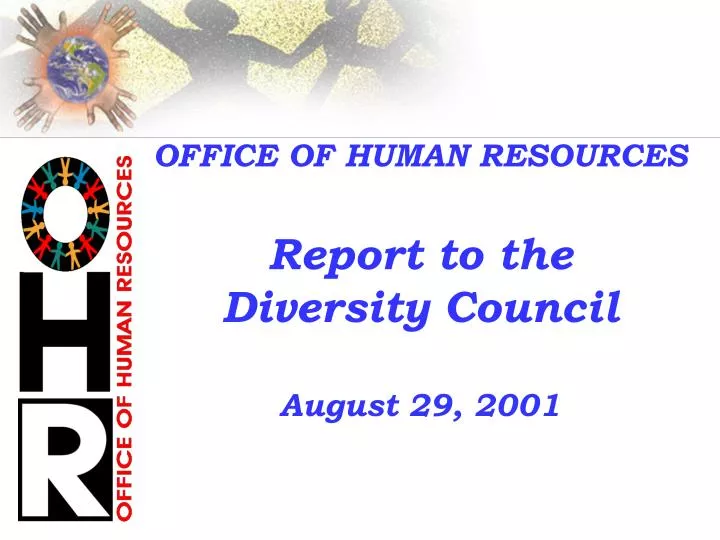 office of human resources report to the diversity council august 29 2001