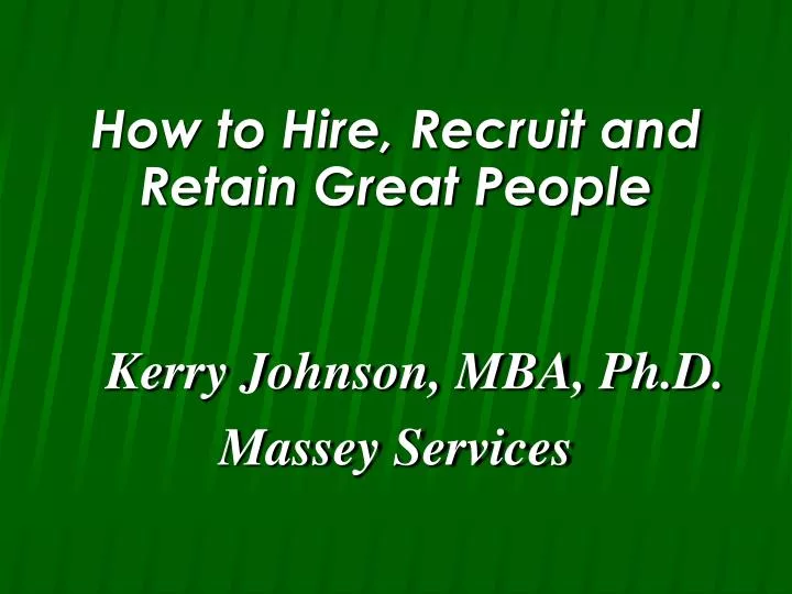 how to hire recruit and retain great people