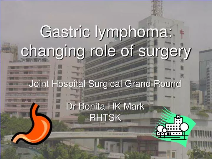 gastric lymphoma changing role of surgery