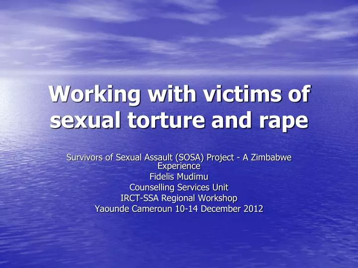 working with victims of sexual torture and rape