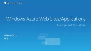 Windows Azure Web Sites/Applications Start Simple, Code Smart, Go Live