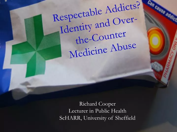 respectable addicts identity and over the counter medicine abuse