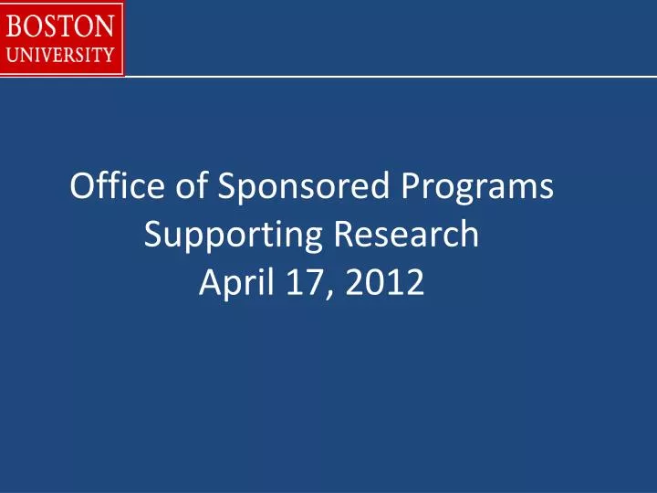 office of sponsored programs supporting research april 17 2012