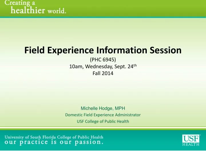 field experience information session phc 6945 10am wednesday sept 24 th fall 2014
