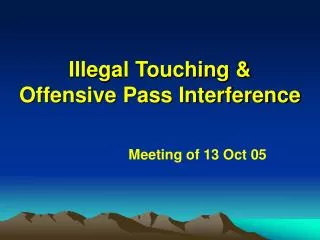 Illegal Touching &amp; Offensive Pass Interference