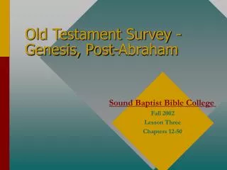 Old Testament Survey - Genesis, Post-Abraham