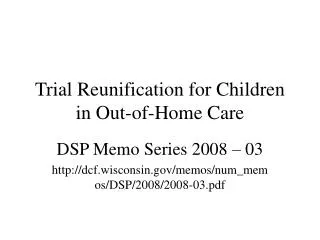 Trial Reunification for Children in Out-of-Home Care