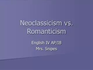 Neoclassicism vs. Romanticism