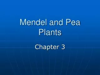 Mendel and Pea Plants