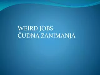 WEIRD JOBS ?UDNA ZANIMANJA