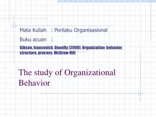 The study of Organizational Behavior