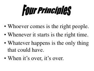 Whoever comes is the right people. Whenever it starts is the right time.