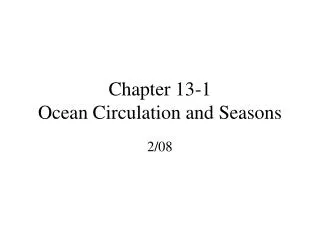 Chapter 13-1 Ocean Circulation and Seasons
